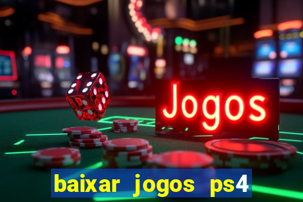 baixar jogos ps4 pkg pt-br